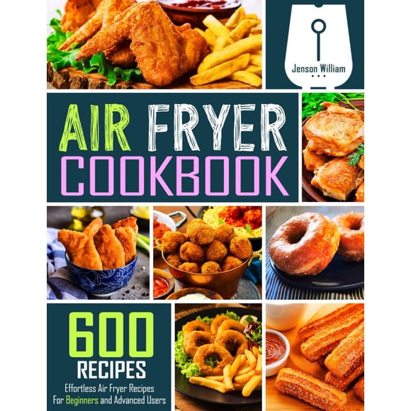 Cookbook Air Fryer 600 recetas sencillas para principiantes