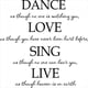 thumbnail image 1 of Decomural Dance Love Sing Live Inspirational WS-15061, 1 of 2