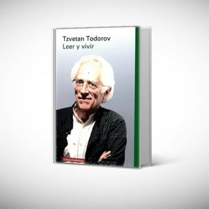 Galaxia Gutenberg - Libro Leer Y Vivir - Tzvetan Todorov