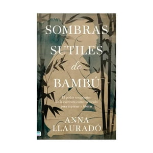 Ediciones Urano - Libro Sombras Sutiles De Bambú | Anna Llauradó