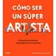 thumbnail image 2 of Como Ser Un Super Artista, 2 of 3