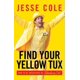 thumbnail image 1 of Libro Find Your Yellow Tux: Cómo tener éxito destacándose, 1 of 1