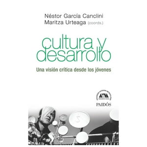 Hitway Books - Cultura Y Desarrollo (Tapa Rústica) - Néstor García Canclini; Maritza Urteaga | Libro