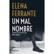 thumbnail image 1 of Un Mal Nombre - Ferrante, Elena -, 1 of 2