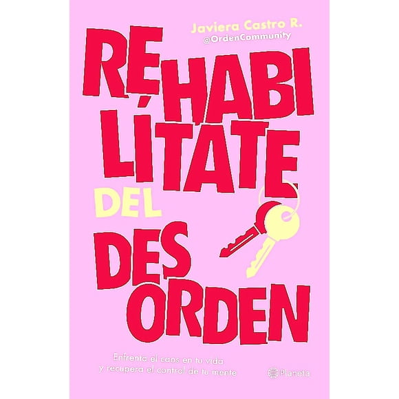 Libro Rehabilítate del desorden - Javiera Castro