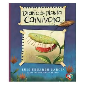 Fondo De Cultura Mx - Libro Diario De Una Planta Carnívora - Luis Eduardo García,