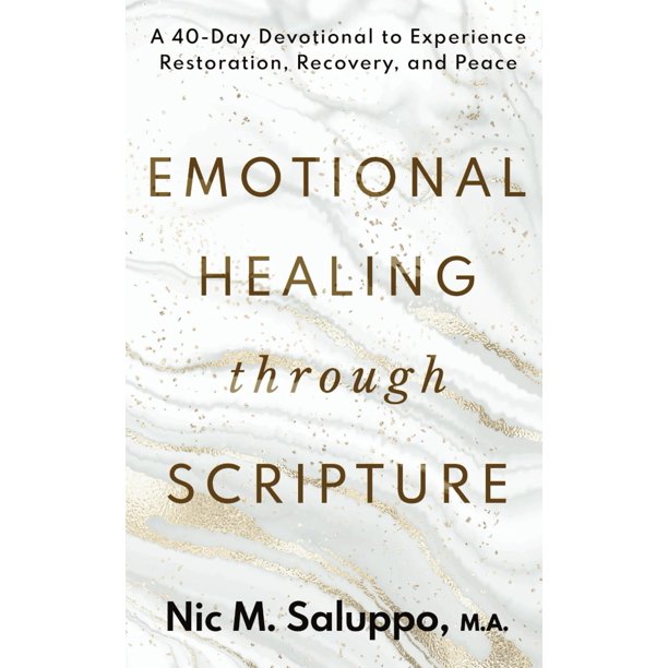Emotional Healing Through Scripture: A 40-Day Devotional to Experience Restoration, Recovery, and Peace (Faith Series)