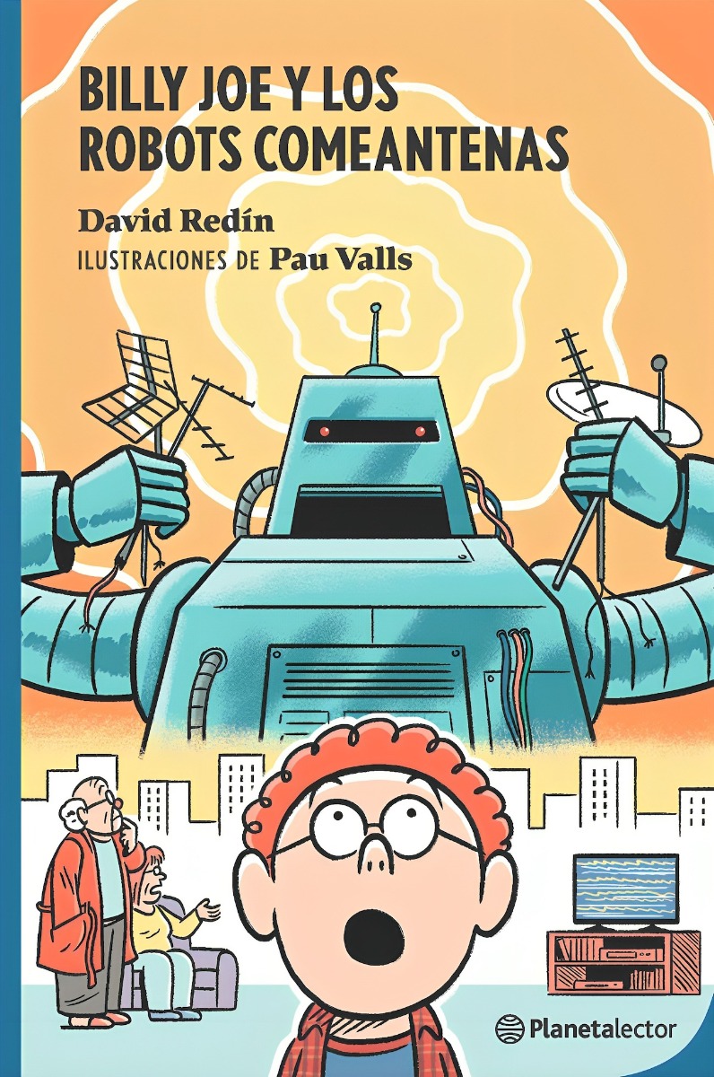 Planetalector - Libro Bill Joe Y Los Robots Comeantenas - David De Redin