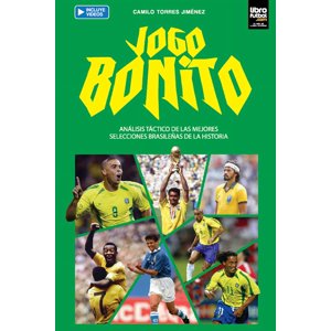 Libro Fútbol - Jogo Bonito: Análisis Táctico De Las Mejores Selecciones Brasileñas De La Historia