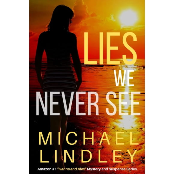 LIES WE NEVER SEE: A South Carolina woman, struggling to endure the loss of her husband and financial ruin, finds an old journal from a distant ... Low Country Mystery and Suspense Series.)