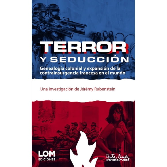 LIBRO Terror Y Seducción. Genealogía Colonial Y Expansión De La Contrainsurgencia Francesa En El Mundo - Jérémy Rubenstein