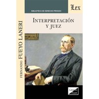 Olejnik Ediciones - Libro Interpretación Y Juez Fernamdo Fueyo Laneri