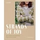 thumbnail image 1 of Libro Hardie Grant Strands of Joy: Patrones de Tejido a Dos Agujas con Colores, 1 of 1