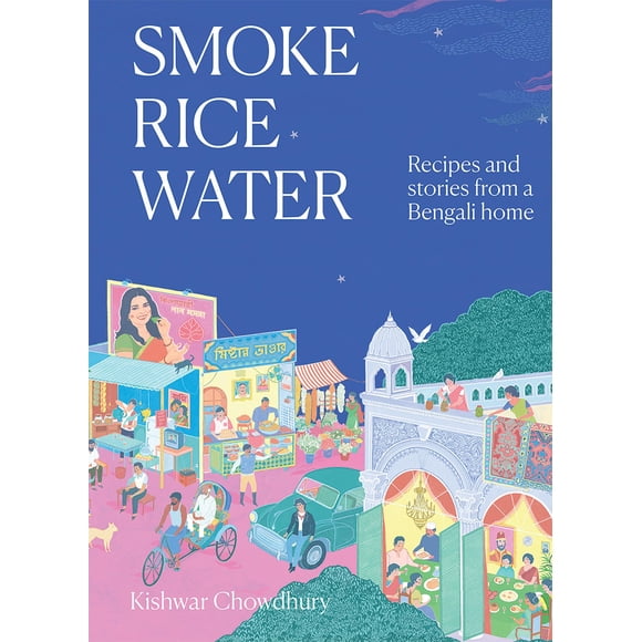 Libro Smoke, Rice, Water: recetas bengalíes
