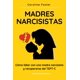 thumbnail image 1 of Libro Madres narcisistas: Cómo lidiar con una madre narcisista y recuperarse del trastorno de estrés postraumático, 1 of 1