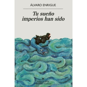 Anagrama - Libro Tu Sueño Imperios Han Sido