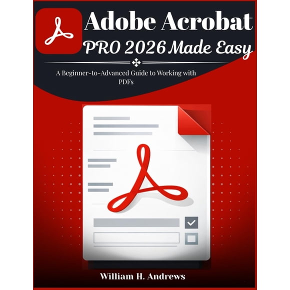 Libro Adobe Acrobat Pro 2026 Fácil: de Principiante a Avanzado