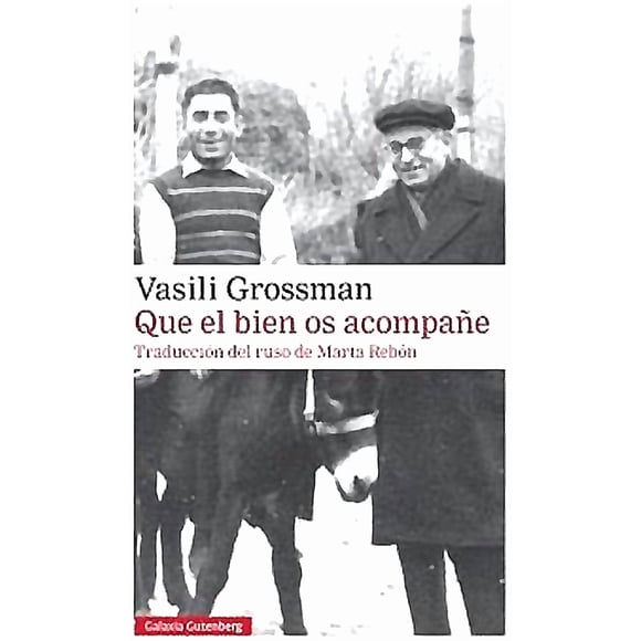 Libro Que El Bien Os Acompañe - Vasili Grossman