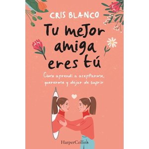 Harpercollins - Libro Tu Mejor Amiga Eres Tú - Cris Blanco