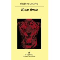 Anagrama - Libro Beso Feroz - Roberto Saviano