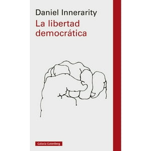Galaxia Gutenberg - Libro La Libertad Democratica