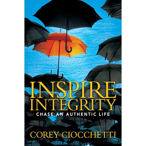 Libro Morgan James Inspire Integrity Persiguiendo una Vida Auténtica