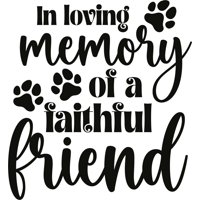 Rienda Libre Graphics - Frase Deco In Loving Memory Of A Faithful Friend Fr-11123