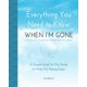 thumbnail image 1 of Everything You Need to Know When I'm Gone - End of Life Planner for Affairs and Last Wishes: A Simple Guide for my Family to Make my Passing Easier, 1 of 1