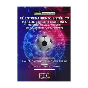 Futbol De Libro - El Entrenamiento Sistemico Basado En Las Emociones