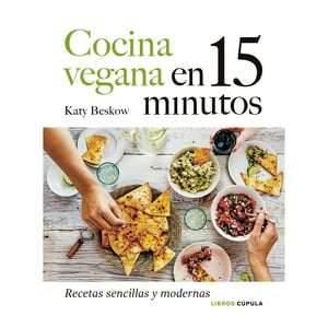 Cupula - Libro Cocina Vegana En 15 Minutos