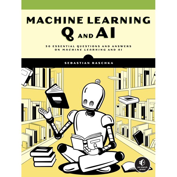 No Starch Press – Machine Learning Q and AI: 30 preguntas esenciales y respuestas sobre aprendizaje automático e IA