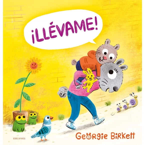 ¡Llévame! de Editorial Edelvives