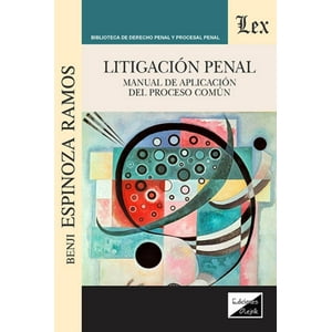 Olejnik Ediciones - Litigación Penal. Manual De Aplicación Del Proceso Comú - B