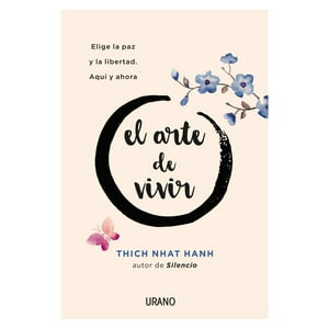 Ediciones Urano - Libro El Arte De Vivir( Elige Paz Libertad, Aqui Y Ahora )