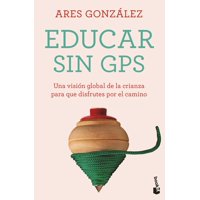 Booket - Libro Educar Sin Gps - Ares González