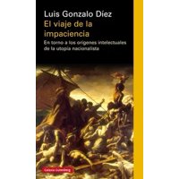 Galaxia Gutenberg - Libro Viaje De La Impaciencia, El - Luis Gonzalo Diez
