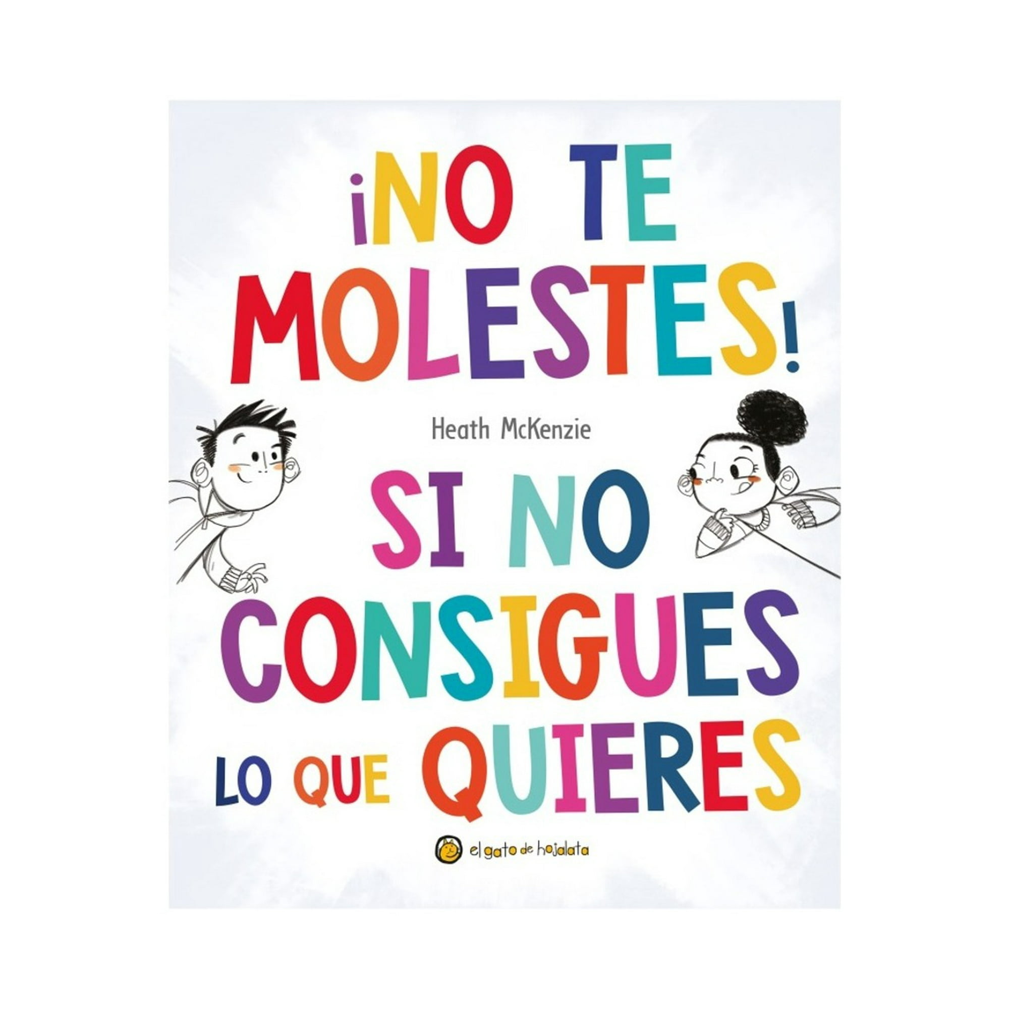 El Gato De Hojalata - Libro No Te Molestes Si No Consigues Lo Que Qu - El Gato De