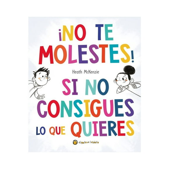 Libro No Te Molestes Si No Consigues Lo Que Qu El Gato De
