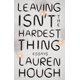 thumbnail image 1 of Libro Vintage – Leaving Isn't the Hardest Thing: Ensayos, 1 of 1