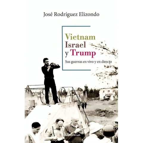 Catalonia - Libro Vietnam, Israel Y Trump - José Rodríguez Elizondo