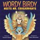 thumbnail image 1 of Libro Dragonfly Books Wordy Birdy se encuentra con el Sr. Cougarpants, 1 of 1