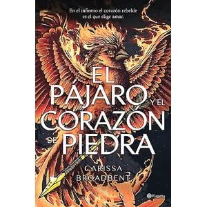 Planeta - Libro El Pájaro Y El Corazón De Piedra - Carissa Broadbent