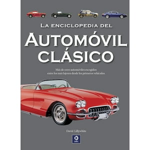 Edimat Libros - La Enciclopedia Del Autom0Vil Clasico (Enciclopedia Basica 2024)