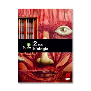 Ediciones Sm - Biologia 2 Medio - Savia