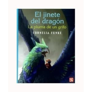 Fce Mexico - Libro El Jinete Del Dragon. La Pluma De Un Grifo /192