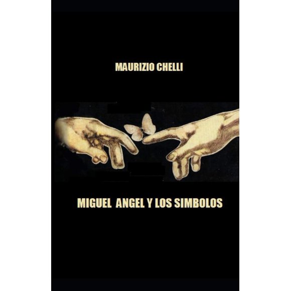 Libro MIGUEL ÁNGEL Y LOS SÍMBOLOS (Edición en español)
