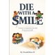 thumbnail image 1 of Libro Die With a Smile: Lecciones sobre la felicidad, la pérdida y cómo vivir, 1 of 1