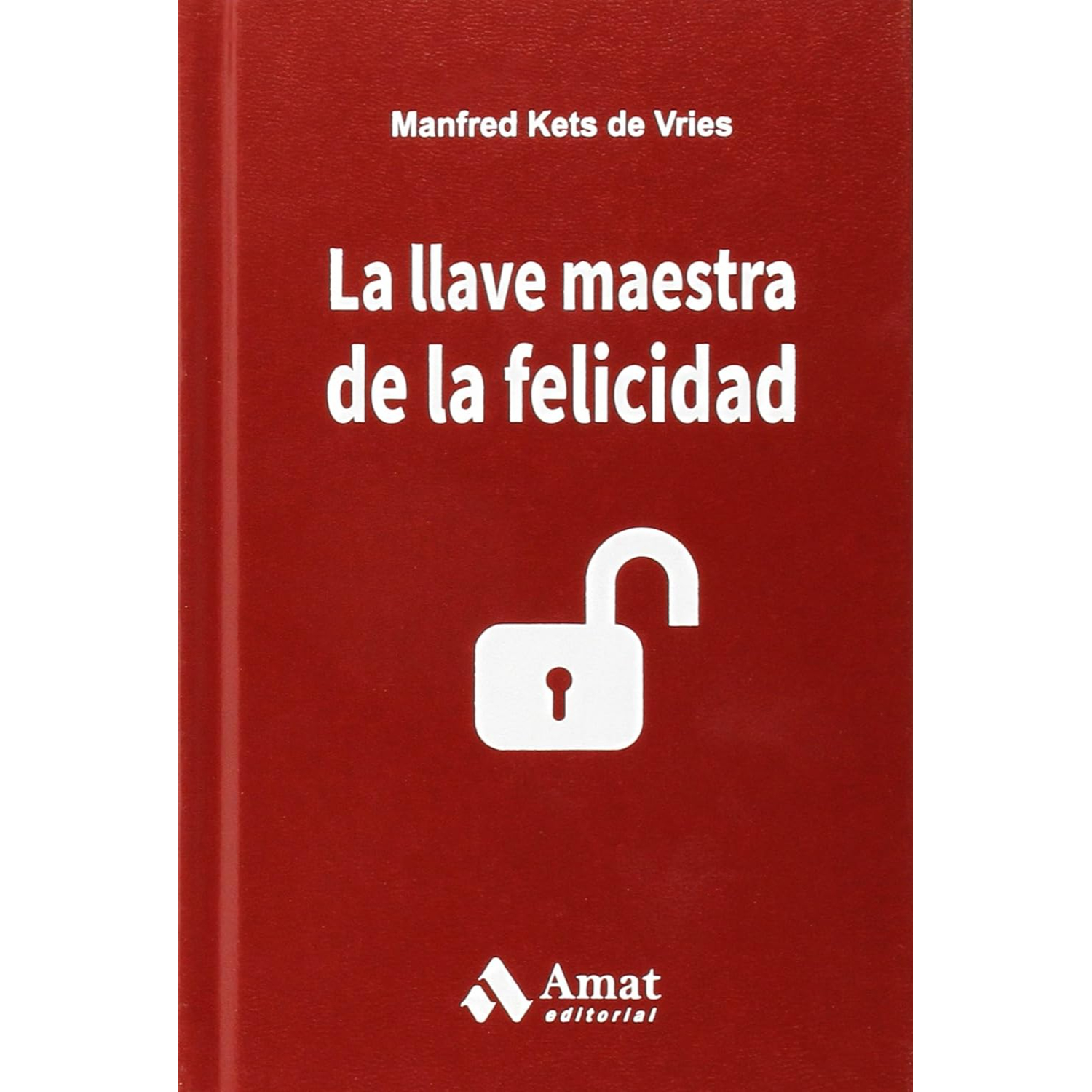 Amat Editorial - Libro La Llave Maestra De La Felicidad