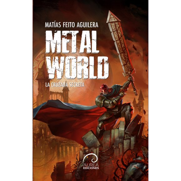 Metal World. La Cruzada Secreta