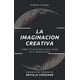 thumbnail image 1 of La imaginación creativa: cambia tu realidad con el poder de la imaginación, 1 of 1